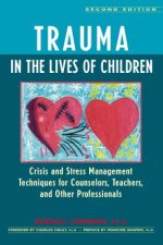 TRAUMA IN THE LIVES OF CHILDREN