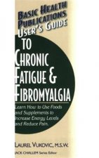 User'S Guide to Chronic Fatigue and Fibromyalgia