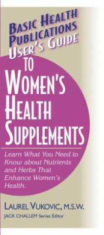 User'S Guide to Woman's Health Supplements