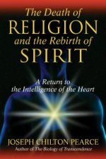 Death of Religion and the Rebirth of Spirit