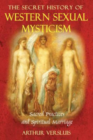 Secret History of Western Sexual Mysticism