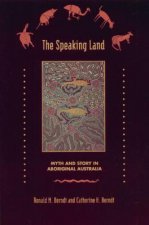 Speaking Land Myth and Story on Aboriginal Australia