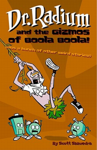 Dr. Radium And The Gizmos Of Boola Boola! Volume 2