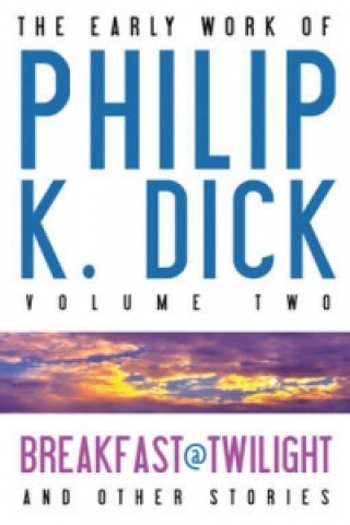 Early Work of Philip K. Dick