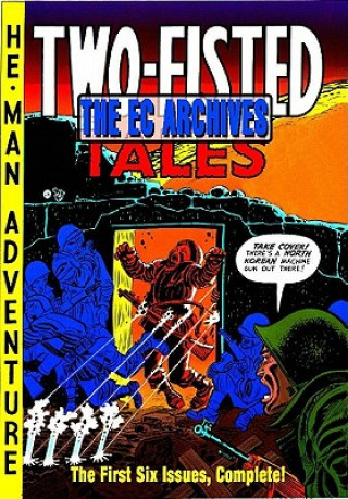 EC Archives: Two-Fisted Tales Volume 1