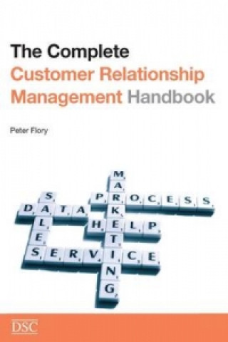 Complete Customer Relationship Management (CRM) Handbook