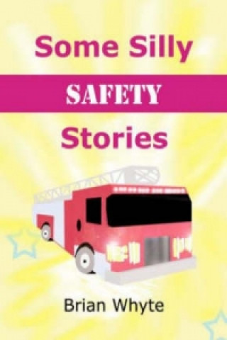 Some Silly Safety Stories