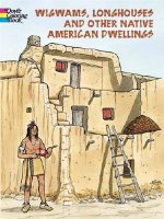 Wigwams, Longhouses and Dwellings