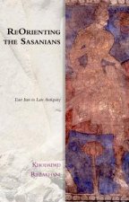 ReOrienting the Sasanians