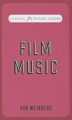 Film Music (Classic FM Handy Guides)