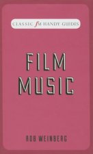 Film Music (Classic FM Handy Guides)
