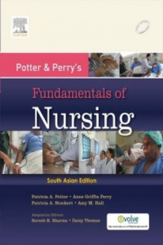 Potter and Perry' Fundamentals of Nursing : A South Asian Edition