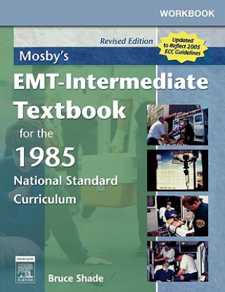 Workbook for Mosby's EMT - Intermediate Textbook for the 1985 National Standard Curriculum
