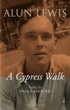 Cypress Walk. Letters from Alun Lewis to Freda Aykroyd