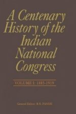 Centenary History of the Indian National Congress(Volume I)