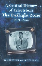 Critical History of Television's the Twilight Zone, 1959-1964