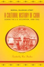 Cultural History of Cuba during the U.S. Occupation, 1898-1902