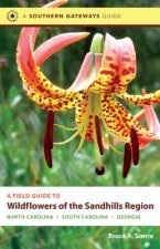 Field Guide to Wildflowers of the Sandhills Region