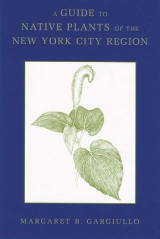 Guide to Native Plants of the New York City Region