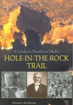 Guide to Southern Utah's Hole-In-The-Rock Trail