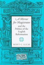 Mirror for Magistrates and the Politics of the English Reformation