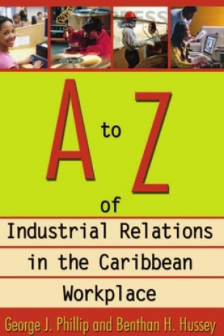 to Z of Industrial Relations in the Caribbean Workplace