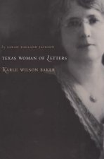 Woman of Letters, Karle Wilson Baker