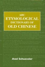 ABC Etymological Dictionary of Old Chinese