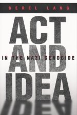 Act and Idea in the Nazi Genocide