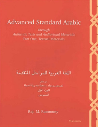 Advanced Standard Arabic through Authentic Texts and Audiovisual Materials