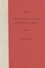 African Feminist Fiction and Indigenous Values