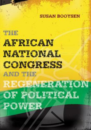 African National Congress and the Regeneration of Political Power