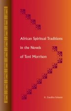 African Spiritual Traditions in the Novels of Toni Morrison