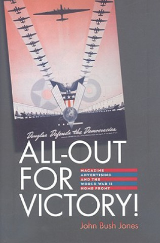 All-Out for Victory! - Magazine Advertising and the World War II Home Front