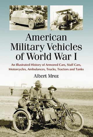 American Military Vehicles of World War I (Albert Mroz)()