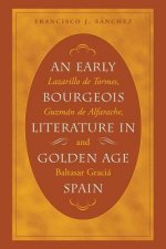 Early Bourgeois Literature in Golden Age Spain