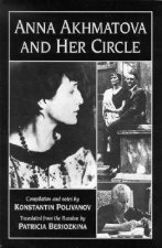 Anna Akhmatova & Her Circle