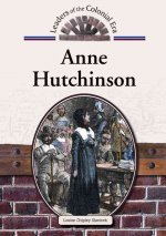 Anne Hutchinson (Leaders of the Colonial Era)