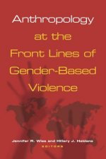 Anthropology at the Front Lines of Gender-Based Violence