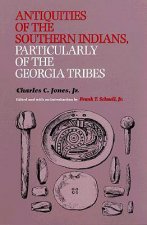 Antiquities of the Southern Indians, Particularly of the Georgia Tribes