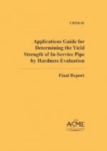 Applications Guide for Determining the Yield Strength of In-service Pipe by Hardness Evaluation
