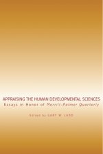 Appraising The Human Development Sciences Essays In Honor Of Merrill Palmer Quarterly: Landscapes Of