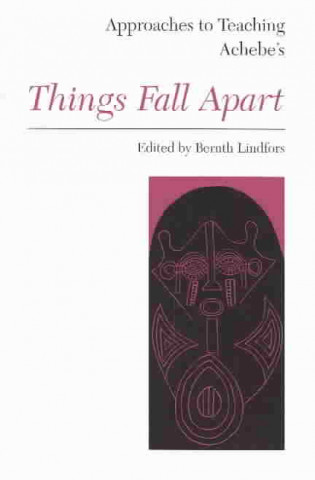 Approaches to Teaching Achebe's Things Fall Apart