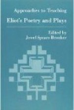 Approaches to Teaching Eliot Poetry and Plays