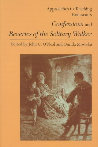 Approaches to Teaching Rousseau's Confessions and Reveries of the Solitary Walker