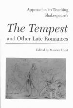 Approaches to Teaching Shakespeare's the Tempest and Other Late Romances