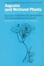 Aquatic and Wetland Plants of Northeastern North America v. 1; Pteridophytes, Gymnosperms, and Angiosperms - Dicotyledons