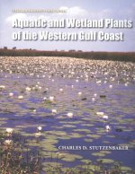 Aquatic and Wetland Plants of the Western Gulf Coast
