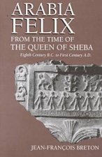 Arabia Felix From The Time Of The Queen Of Sheba