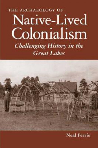Archaeology of Native-Lived Colonialism